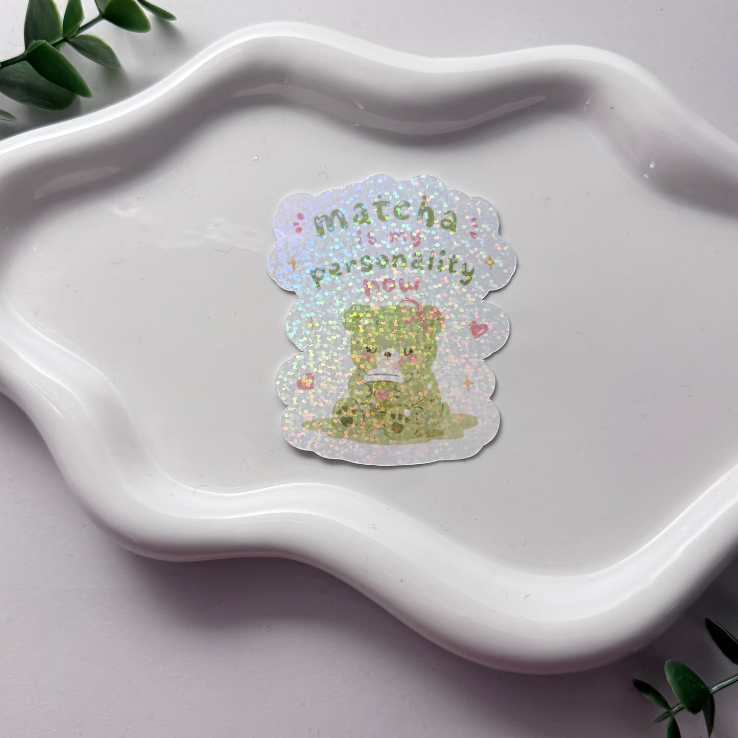 Matcha is my personality now Sticker
